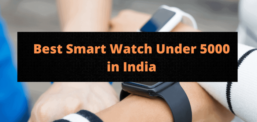 Best Smart Watch Under 5000 in India